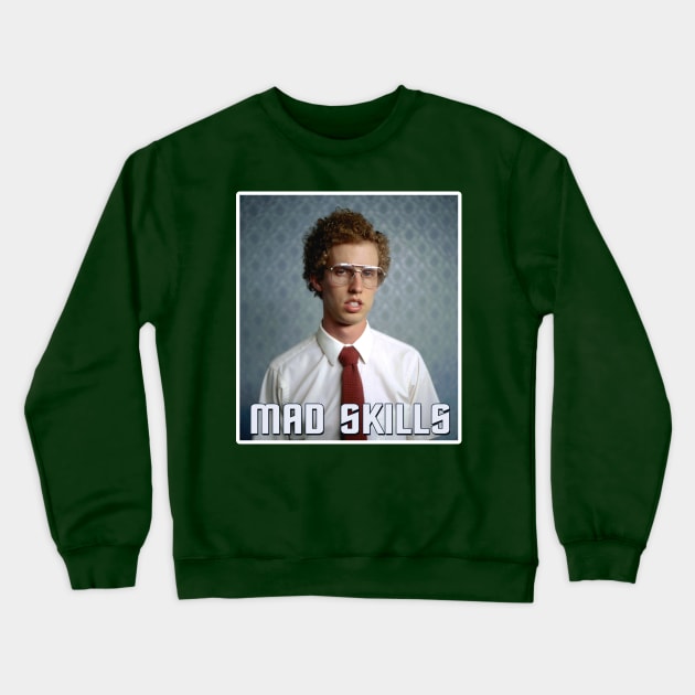 Napoleon Dynamite - Mad Skills Crewneck Sweatshirt by woodsman